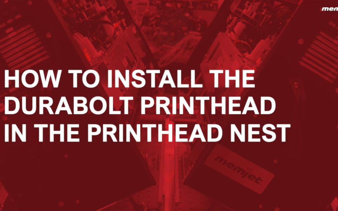 How to Install the DuraBolt Printhead in the Printhead Nest