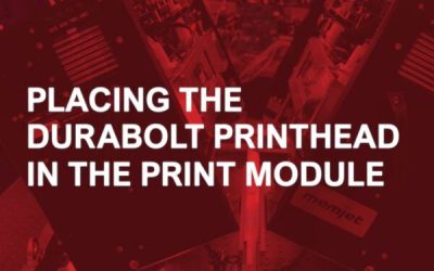 How to Place the DuraBolt Printhead in the Print Module