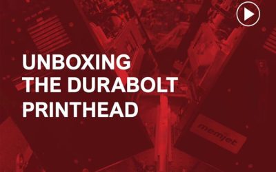 Unboxing the DuraBolt Printhead
